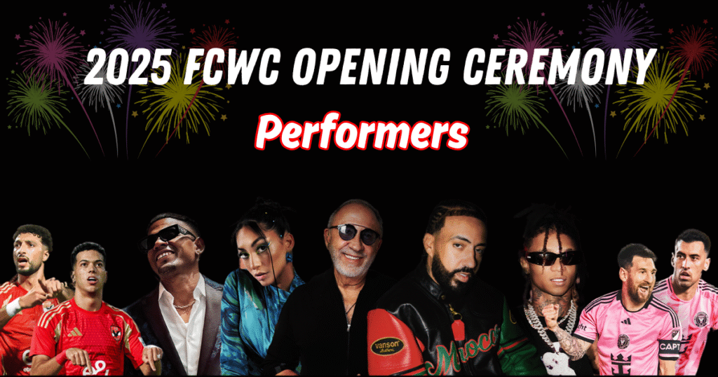 FIFA Club World Cup 2025 Opening Ceremony Performers